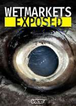 Watch Wet Markets Exposed M4ufreemovies
