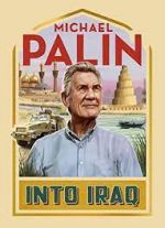 Watch Michael Palin: Into Iraq M4ufreemovies