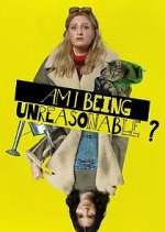Watch Am I Being Unreasonable? M4ufreemovies