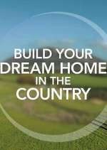 Build Your Dream Home in the Country