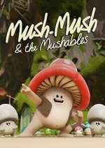 Watch Mush Mush and the Mushables M4ufreemovies