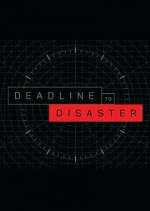 Watch Deadline to Disaster M4ufreemovies