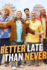 Watch Better Late Than Never M4ufreemovies