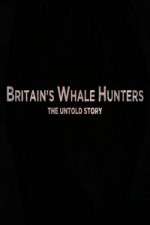 Watch Britains Whale Hunters - The Untold Story M4ufreemovies