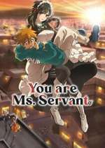 Watch You Are Ms. Servant M4ufreemovies