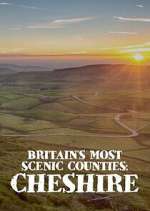 Watch Britain\'s Most Scenic Counties: Cheshire M4ufreemovies