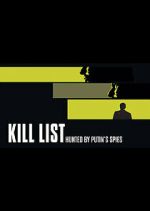 Watch Kill List: Hunted by Putin\'s Spies M4ufreemovies
