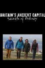Watch Britains Ancient Capital Secrets of Orkney M4ufreemovies