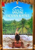 Watch The World's Most Amazing Vacation Rentals M4ufreemovies