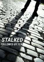 Watch Stalked: Followed by Fear M4ufreemovies