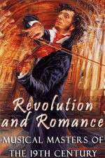 Watch Revolution and Romance - Musical Masters of the 19th Century M4ufreemovies