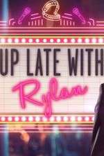 Watch Up Late with Rylan M4ufreemovies