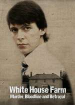 Watch White House Farm: Murder, Bloodline and Betrayal M4ufreemovies