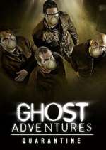 Watch Ghost Adventures: Quarantine M4ufreemovies